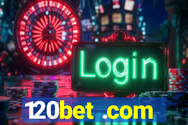 120bet .com